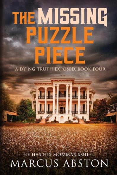 The Missing Puzzle Piece (A Dying Truth Exposed Book Four)
