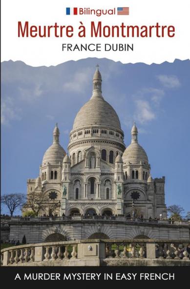 Meurtre à Montmartre: A Murder Mystery in Easy French (Petits meurtres français)