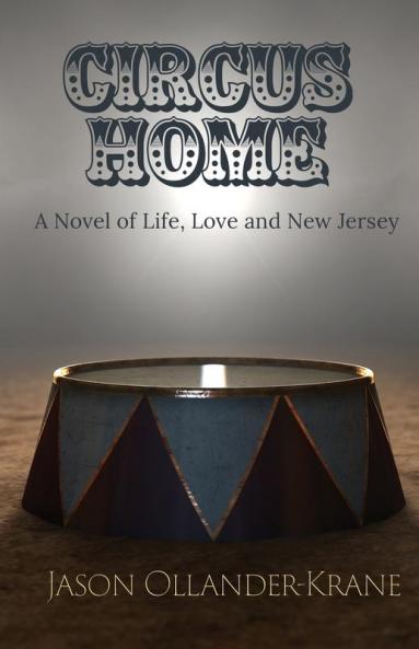 Circus Home- A Novel of Life Love and New Jersey