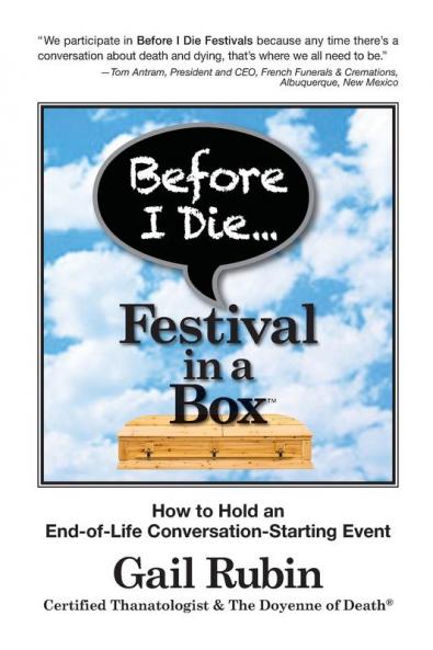 Before I Die Festival In A Box(Tm): How To Hold An End-Of-Life Conversation-Starting Event