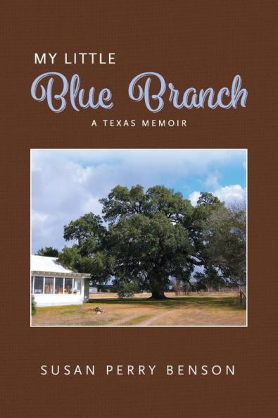 My Little Blue Branch A Texas Memoir