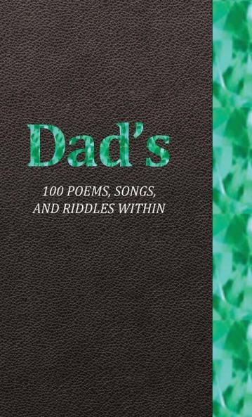 Dad's 100 Poems Songs and Riddles Within