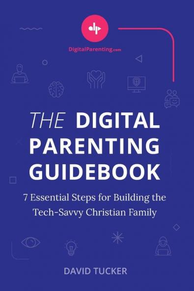 The Digital Parenting Guidebook