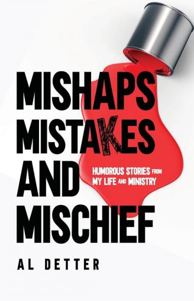 Mishaps Mistakes and Mischief