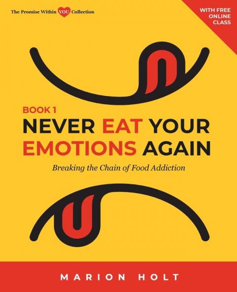 Never Eat Your Emotions Again Book 1