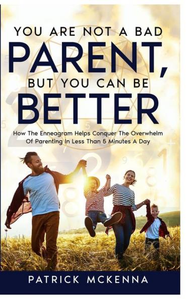 You Are Not A Bad Parent But You Can Be Better