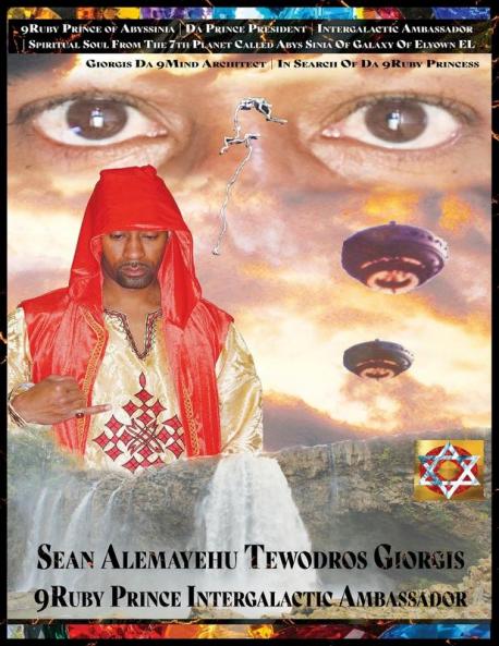 In Search Of Da 9Ruby Princess From The 7th Planet Abys Sinia In The 19th Galaxy Called EL Elyown. 9Love Divine Love Story Of DestinEye Philmore Who Is Da 9Ruby Prince President Intergalactic Ambassador?