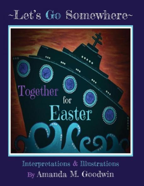 LET'S GO SOMEWHERE TOGETHER for EASTER