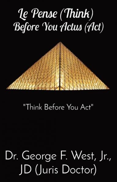Le Pense (Think)   Before You Actus (Act)