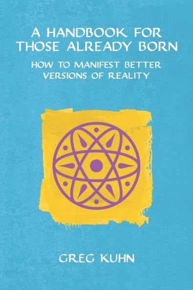 A Handbook for Those Already Born