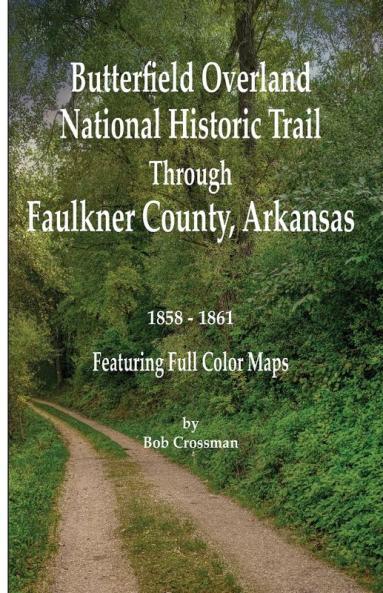 Butterfield Overland National Historic Trail Across Faulkner County Arkansas
