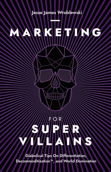 Marketing For SuperVillains