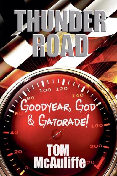 Thunder Road - Goodyear God & Gatorade!