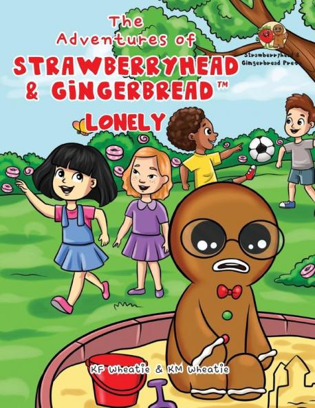 The Adventures of Strawberryhead & Gingerbread™-Lonely