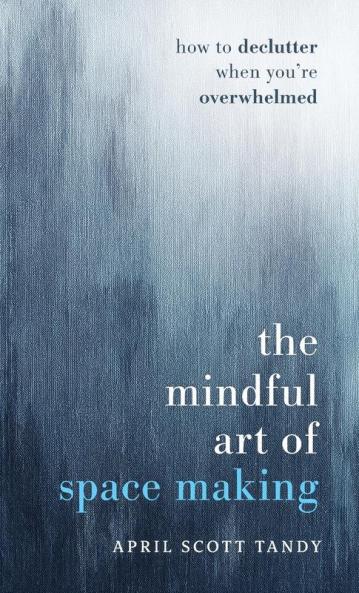 The Mindful Art of Space Making