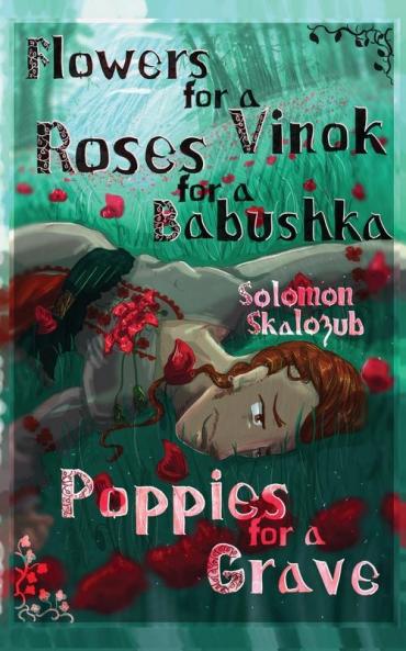 Flowers for a Vinok Roses for a Babushka Poppies for a Grave