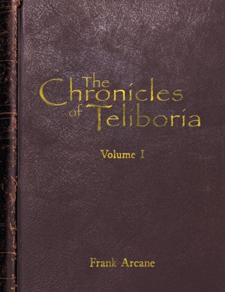 The Chronicles of Teliboria Volume I