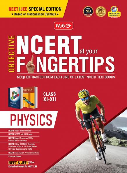 MTG Objective NCERT at your FINGERTIPS Physics - NCERT Notes with HD Pages Exam Archive & MCQs | Based on NMC NEET Rationalised Syllabus NEET-JEE Books (Latest & Revised Edition 2024-2025)