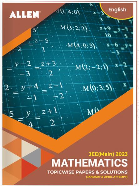 JEE MAIN 2023 Topicwise Mathematics Papers and Solutions in English (January & April attempt)