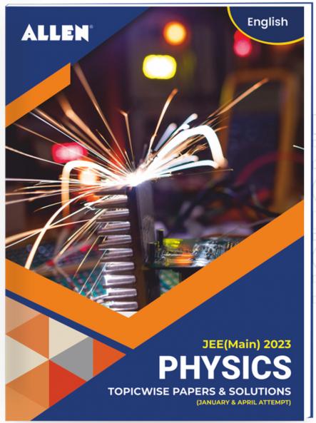 JEE MAIN 2023 Topicwise Physics Papers and Solutions in English (January & April attempt)