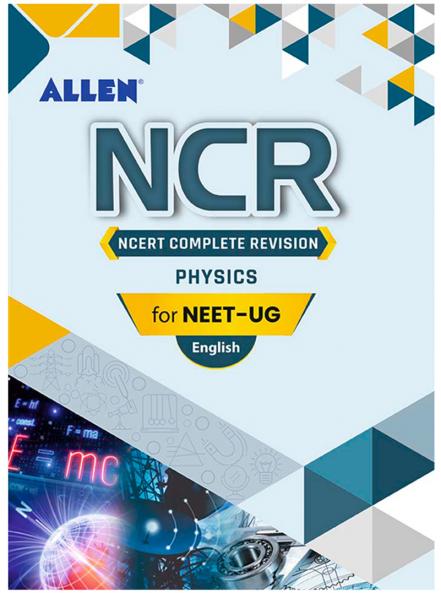 ALLEN Physics NCR (NCERT Complete Revision) for NEET-UG in English