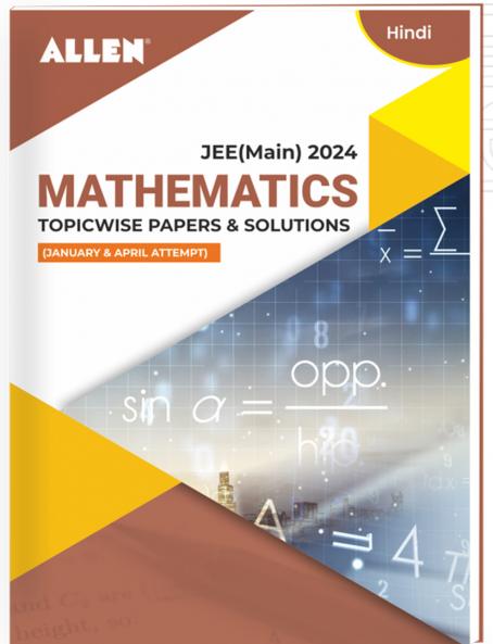 JEE MAIN 2024 Topicwise Mathematics Papers and Solutions in Hindi (January & April attempt)