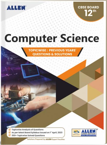 CBSE Computer Science Topic wise Solved papers from Previous Years for Class 12th (9789395576291)