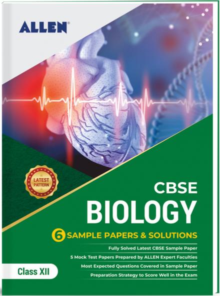 CBSE Class 12 Biology: Sample Papers and Solutions by ALLEN