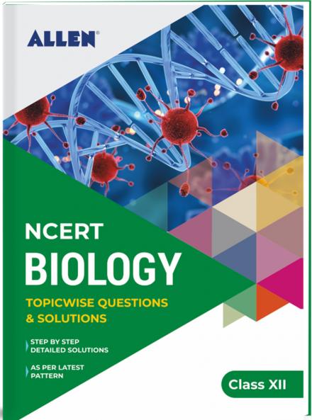 NCERT Biology Solutions for Class 12 by ALLEN