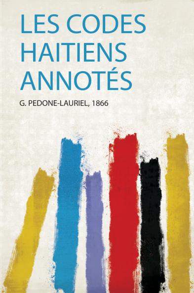 Les Codes Haitiens AnnotÃ©s