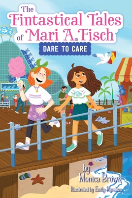 FINTASTICAL TALES OF MARI A. FISCH #2: DARE TO CARE THE