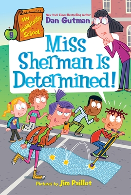 MY WEIRDTASTIC SCHOOL #9: MISS SHERMAN IS DETERMINED]