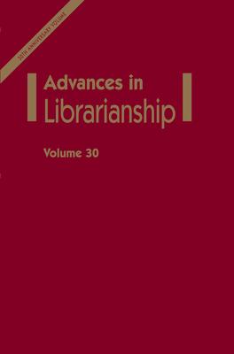 Advances in Librarianship Volume 30