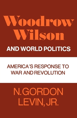 Woodrow Wilson and World Politics