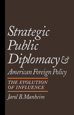 Strategic Public Diplomacy and American Foreign Policy