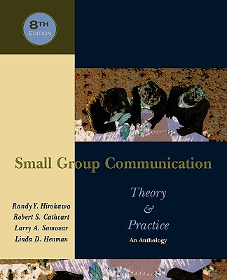 Small Group Communication: Theory & Practice