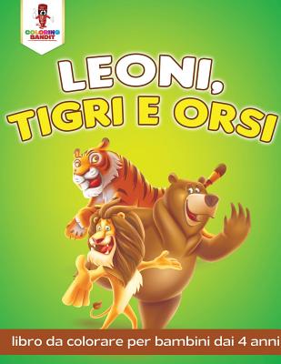 Leoni Tigri E Orsi