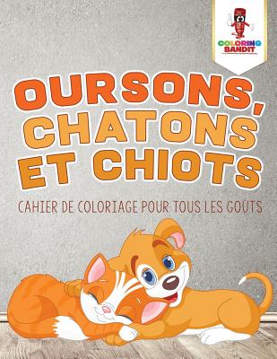 Oursons Chatons et Chiots