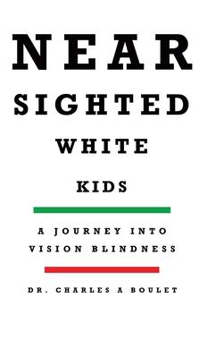 Nearsighted White Kids