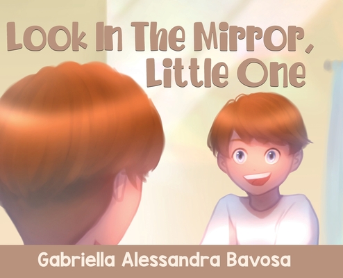 Look In The Mirror Little One