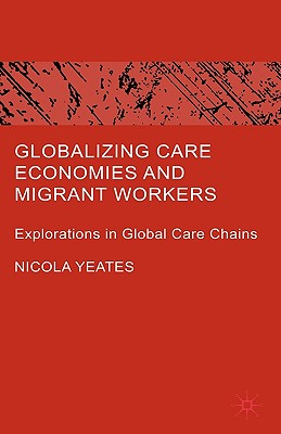 Globalizing Care Economies and Migrant Workers