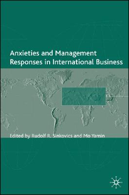 Anxieties and Management Responses in International Business