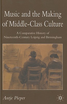 Music and the Making of Middle-Class Culture
