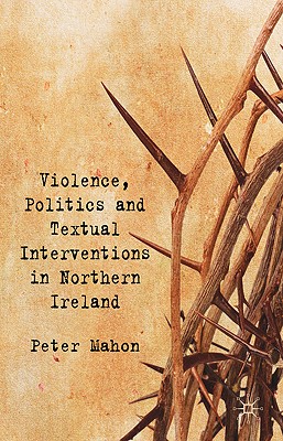 Violence Politics and Textual Interventions in Northern Ireland