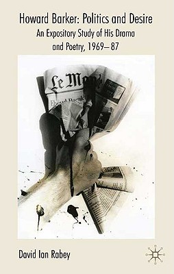 Howard Barker: Politics and Desire