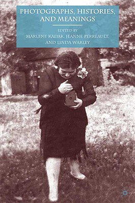 Photographs Histories and Meanings