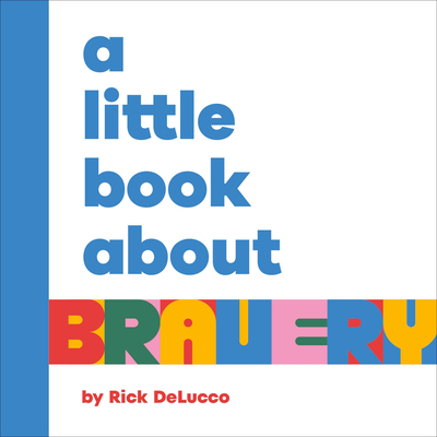 A LITTLE BOOK ABOUT BRAVERY