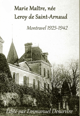 Marie Maître née Leroy de Saint-Arnaud Montravel (1925-1942)