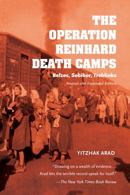 Operation Reinhard Death Camps Revised and Expanded Edition