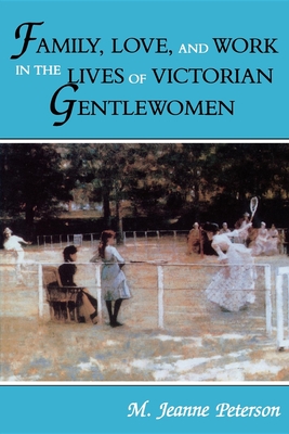 Family Love and Work in the Lives of Victorian Gentlewomen